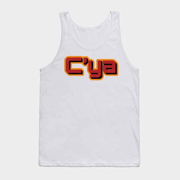 C'ya Tank Top by ScottyWalters